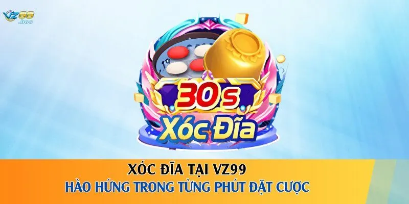 Xóc Đĩa Tại VZ99 – Hào Hứng Trong Từng Phút Đặt Cược